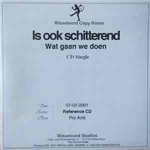 Is Ook Schitterend - Wat Gaan We Doen FLAC album