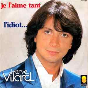 Hervé Vilard - Je L'aime Tant / L'Idiot FLAC album