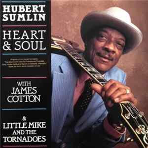 Hubert Sumlin With James Cotton & Little Mike And The Tornadoes - Heart & Soul FLAC album