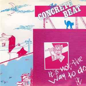 The Concrete Beat - It's Not The Way To Do It FLAC album