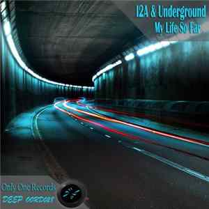 I2A & Underground - My Life So Far FLAC album