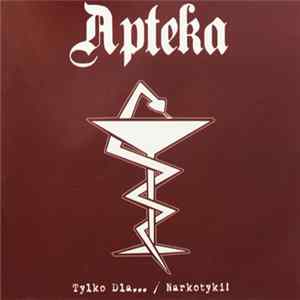 Apteka - Tylko Dla... / Narkotyki FLAC album