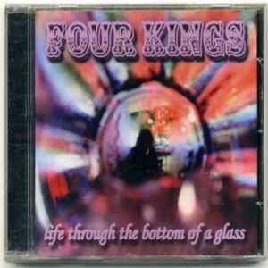 Four Kings - Life Through The Bottom Of A Glass FLAC album