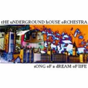 The Underground House Orchestra - Song Of A Dream Of Life FLAC album
