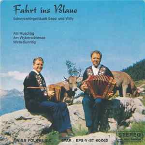 Schwyzerörgeliduett Sepp Und Willy - Fahrt Ins Blaue FLAC album