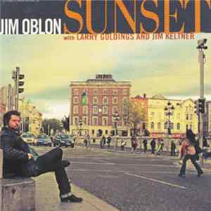 Jim Oblon With Larry Goldings And Jim Keltner - Sunset FLAC album