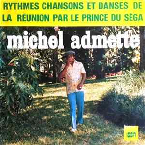 Michel Admette - Rythmes Chansons Et Danses De La Réunion Par Le Prince Du Séga FLAC album