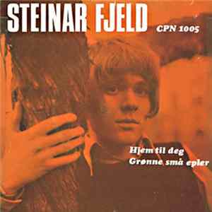 Steinar Fjeld - Hjem Til Deg / Grønne Små Epler FLAC album