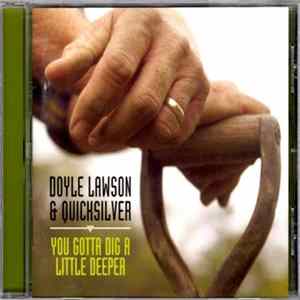 Doyle Lawson & Quicksilver - You Gotta Dig A Little Deeper FLAC album