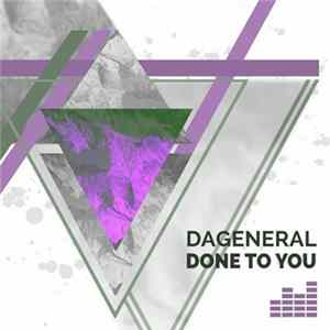 DaGeneral - Done To You FLAC album