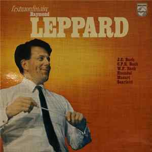 J. C. Bach, Haendel, C. P. E. Bach, Scarlatti, W. F. Bach, Mozart / Raymond Leppard - L'extraordinaire Raymond Leppard FLAC album