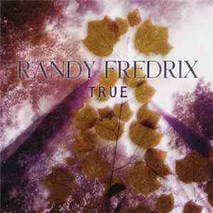 Randy Fredrix - True FLAC album