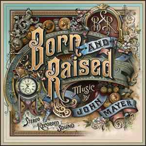 John Mayer - Born And Raised FLAC album