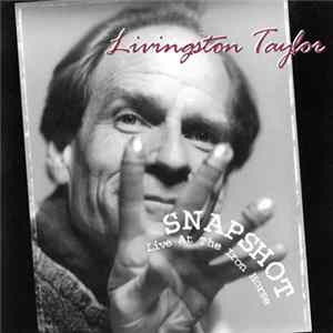 Livingston Taylor - Snapshot - Live At The Iron Horse FLAC album