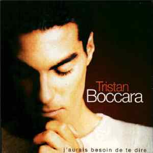 Tristan Boccara - J'aurais Besoin De Te Dire FLAC album