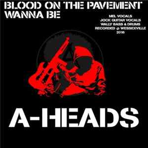A-Heads - Blood On The Pavement FLAC album