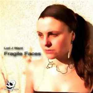 Lori J Ward - Fragile Faces FLAC album