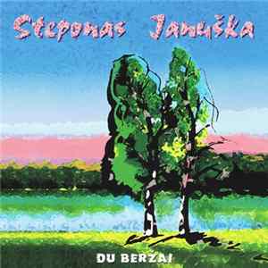 Steponas Januška - Du Beržai FLAC album