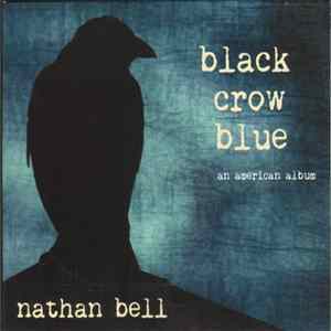 Nathan Bell - Black Crow Blue (An American Album) FLAC album