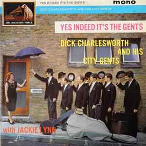 Dick Charlesworth And His City Gents With Jackie Lynn - Yes Indeed It's The Gents FLAC album