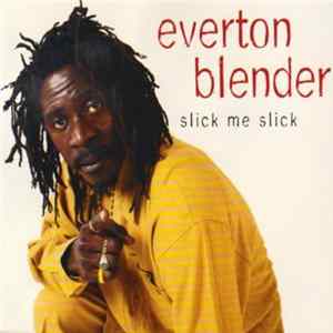 Everton Blender - Slick Me Slick FLAC album
