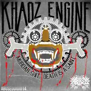 Khaoz Engine - Murdah Shit / Death Is A Saint FLAC album