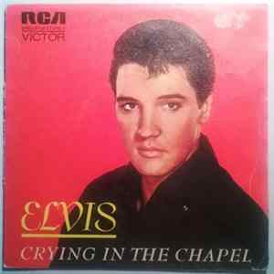 Elvis - Crying In The Chapel = Llorando En La Capilla FLAC album