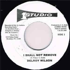 Delroy Wilson - I Shall Not Remove / I Need Your Loving FLAC album