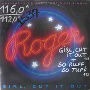 Roger - Girl, Cut It Out FLAC album
