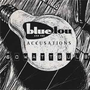 Blue Lou And The Accusations - 60 Watt Bulb FLAC album