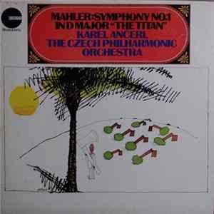 Mahler - Karel Ancerl, The Czech Philharmonic Orchestra - Symphony No.1 In D Major "The Titan" FLAC album