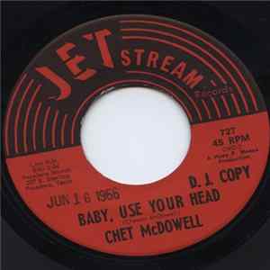 Chet McDowell - Baby Use Your Head / I'm Losing You FLAC album