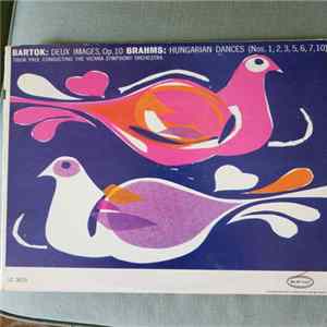 Béla Bartók, Johannes Brahms, Tibor Paul, Vienna Symphony Orchestra - Bartok: Deux Images, Op. 10 / Brahms: Hungarian Dances (Nos. 1, 2, 3, 5, 6, 7, 10) FLAC album