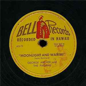 George Archer And The Pagans - Moonlight And Waikiki / To Moe Nei FLAC album