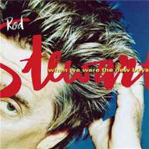 Rod Stewart - When We Were The New Boys FLAC album