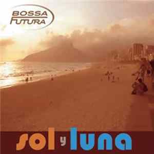 Bossa Futura - Sol Y Luna FLAC album