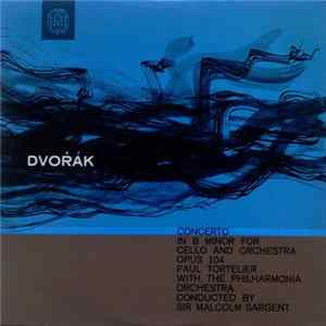 Dvořák, Paul Tortelier, Philharmonia Orchestra, Sir Malcolm Sargent - Concerto In B Minor For Cello And Orchestra FLAC album