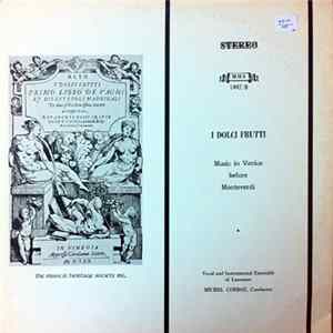 Michel Corboz, Vocal And Instrumental Ensemble Of Lausanne - I Dolci Frutti: Music In Venice Before Monteverdi FLAC album
