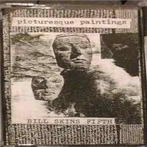 Bill Skins Fifth - Picturesque Paintings FLAC album