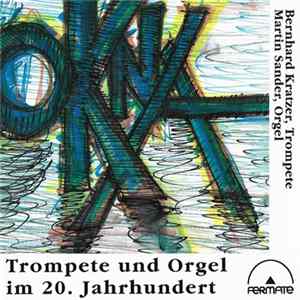 Bernhard Kratzer, Martin Sander - OKNA - Fenster. Trompete Und Orgel Im 20. Jahrhundert FLAC album