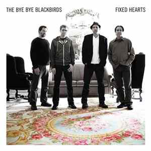 The Bye Bye Blackbirds - Fixed Hearts FLAC album