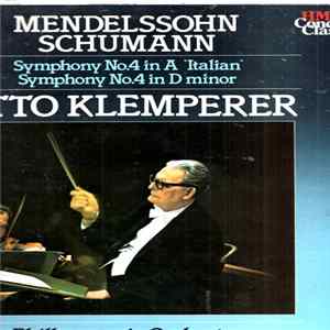 Mendelssohn - Schumann - Otto Klemperer, The Philharmonia Orchestra - Symphony N°4 In A Major, "Italian" / Symphony N°4 In D Minor FLAC album