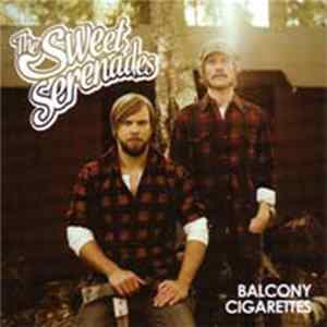 The Sweet Serenades - Balcony Cigarettes FLAC album