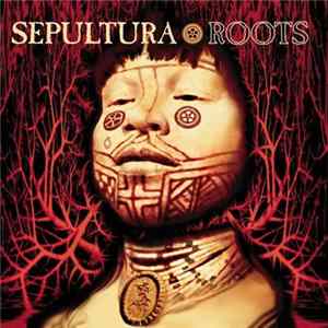 Sepultura - Roots FLAC album