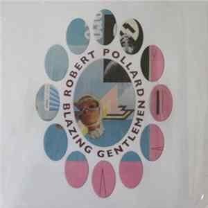Robert Pollard - Blazing Gentlemen FLAC album