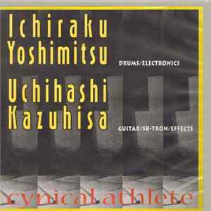 Ichiraku Yoshimitsu & Uchihashi Kazuhisa - Cynical Athlete FLAC album