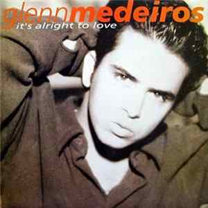 Glenn Medeiros - It's Alright To Love FLAC album