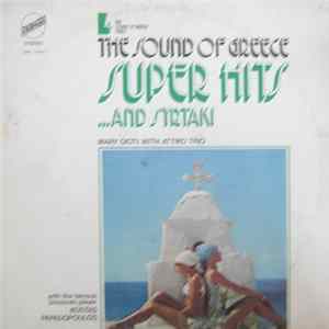 Mary Gioti With Attiko Trio With The Famous Bouzouki Player Kostas Papadopoulos - The Sound Of Greece - Super Hits ... And Syrtaki FLAC album