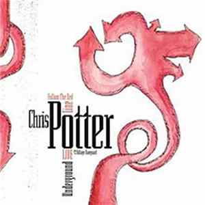 Chris Potter Underground - Follow The Red Line - Live At The Village Vanguard FLAC album
