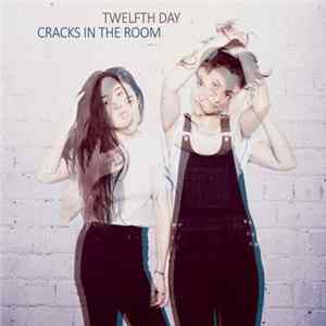 Twelfth Day - Cracks In The Room FLAC album